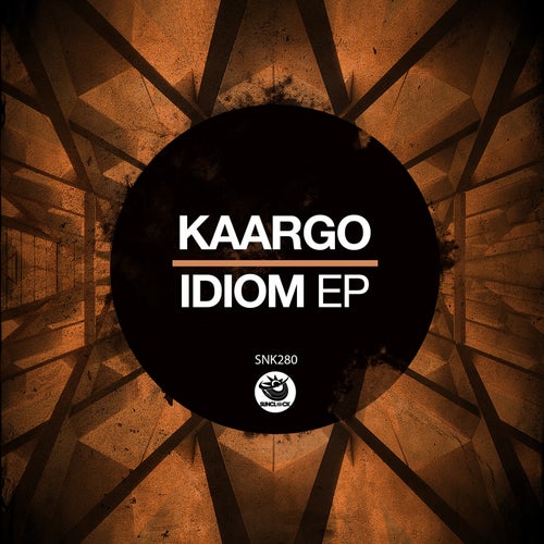 KAARGO - Idiom EP [SNK280]